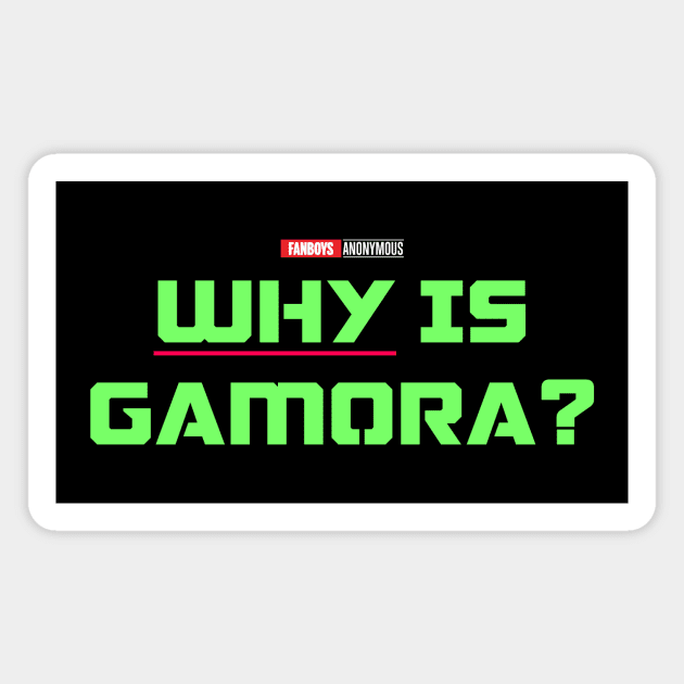 Why is Gamora? (Green and Purple) Magnet by Fanboys Anonymous